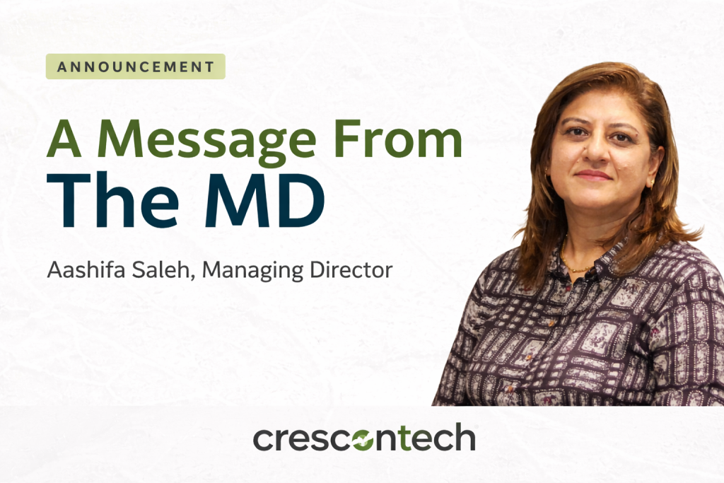 A Message From the MD – Aashifa Saleh, Managing Director at Crescent Tech